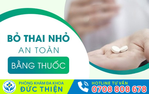 Bỏ thai 1 tháng tuổi bằng thuốc an toàn tại cơ sở y tế