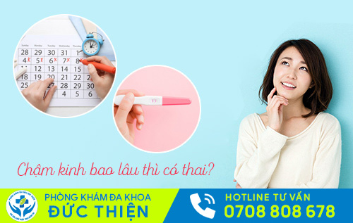 Chậm kinh bao lâu thì có thai?